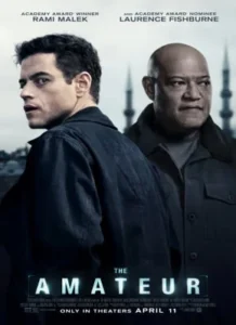 Home 23 Movie poster featuring Rami Malek looking over his shoulder and Laurence Fishburne in the background, promoting "The Amateur."